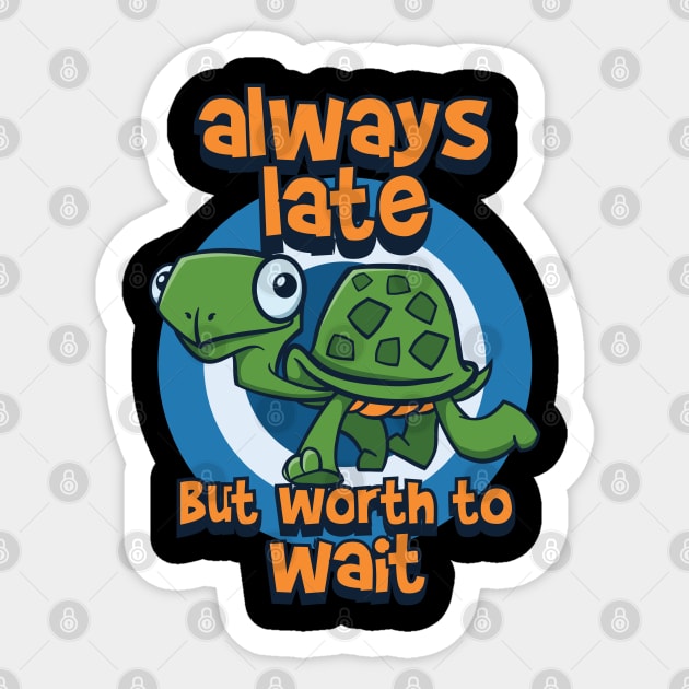 always late but worth to wait turtle Sticker by Pixeldsigns